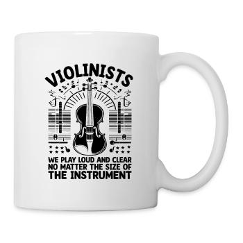 Violonistes Nous Jouons Lound Et Clair Peu Importe Le S - Mug blanc - blanc - Droite