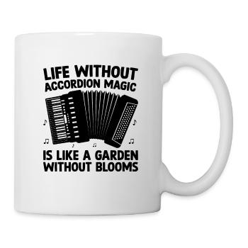 Life Without Accordion Magic Is Like A Garden With - Mug - white - Right