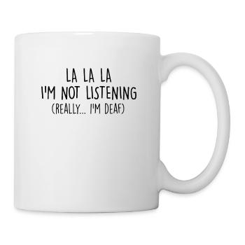 I'm Not Listening Funny ASL Deaf Culture Hard of - Mug - white - Right