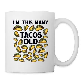 30th Birthday Funny I'm This Many Tacos Old - Mug - white - Right