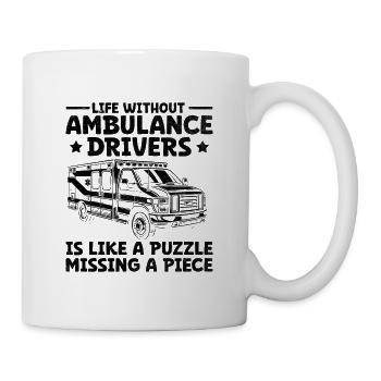 Das Leben ohne Krankenwagenfahrer ist wie ein Puzzle EM - Tasse - Weiß - Rechts