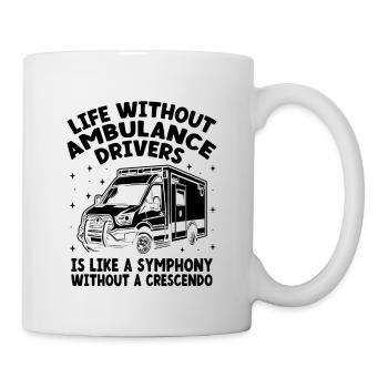 Life Without Ambulance Drivers Is Like A Symphony - Mug - white - Right