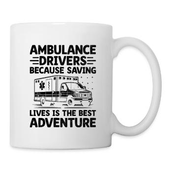 Ambulance Drivers Because Saving Lives Is The Best - Mug - white - Right