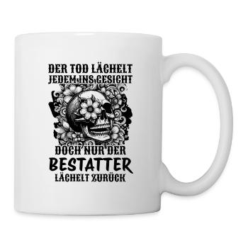 Bestatter Bestattungsfachkraft Geschenkidee Spruch - Tasse - Weiß - Rechts