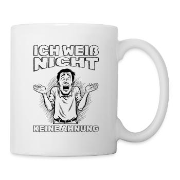 Lustiger Spruch Humor Ich Weiß Nicht Keine Ahnung - Tasse - Weiß - Rechts