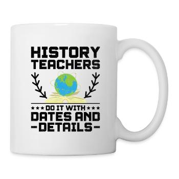 Geschichtslehrer Lustige Geschichtslehrer Sprüche - Tasse - Weiß - Rechts