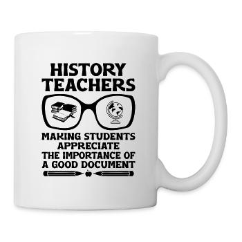 Geschichtslehrer Lustige Geschichtslehrer Sprüche - Tasse - Weiß - Rechts