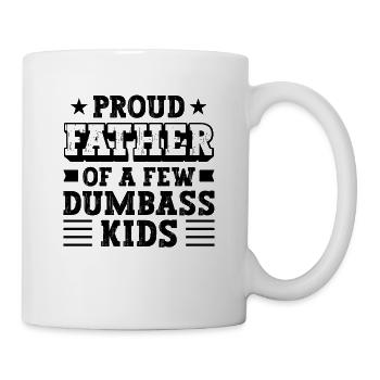 Papa Fun Geschenkidee Father Of A Few Dumbass Kids - Tasse - Weiß - Rechts