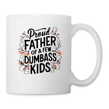 Papa Fun Geschenkidee Father Of A Few Dumbass Kids - Tasse - Weiß - Rechts