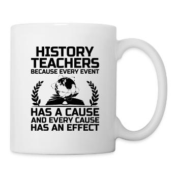 Geschichtslehrer Lustige Geschichtslehrer Sprüche - Tasse - Weiß - Rechts