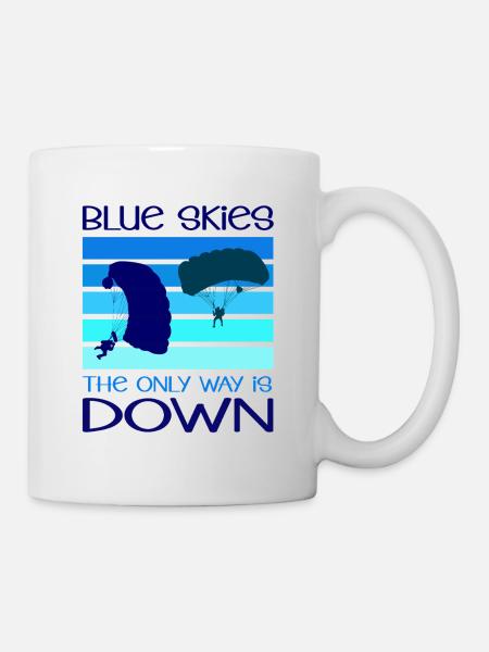 Sky Diving -The Only Way Is Down! - Mug - white