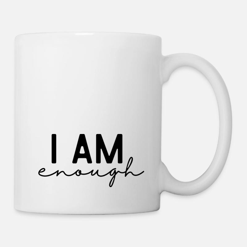 JE SUIS assez. Vous êtes assez. Dicton d’amour de soi - Mug blanc - blanc
