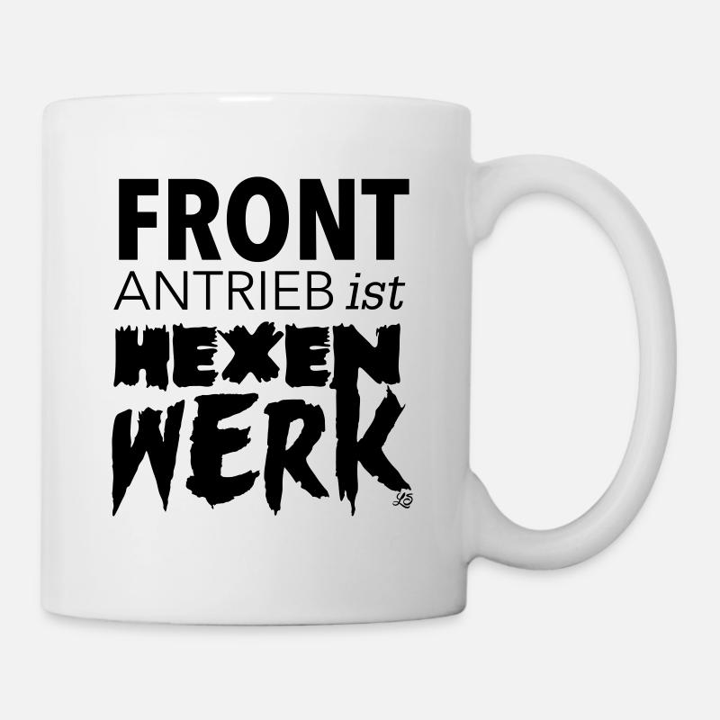 Frontantrieb ist Hexenwerk! - Tasse - Weiß