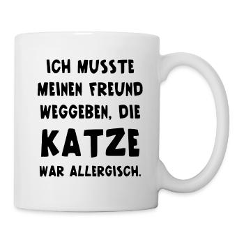 Ich Musste Meinen Freund Weggeben Katze Allergisch - Tasse - Weiß - Rechts