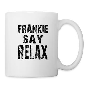 FRANKIE SAY RELAX - Tasse - Weiß - Rechts