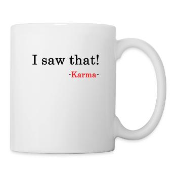 Ich Sehe Das - Karma & Jesus Spruch - I SAW THAT - Tasse - Weiß - Rechts