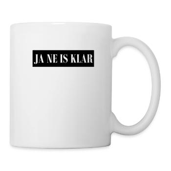 JA NE IS KLAR - Statement Spruch - Tasse - Weiß - Rechts