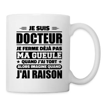 Ich bin Doktor und ich habe Recht - Humor Doktor - Tasse - Weiß - Rechts