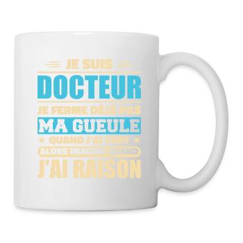 Ich bin Doktor und ich habe Recht - Humor Doktor - Tasse - Weiß - Rechts