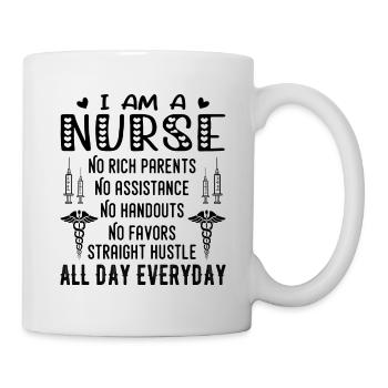 I Am A Nurse No Rich Parents Funny I'm A Nurse Tee - Mug - white - Right
