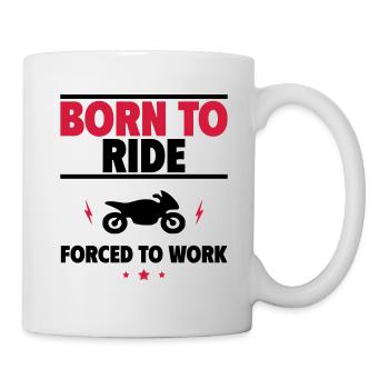 Born for the motorcycle - Mug - white - Right