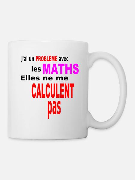Maths don't calculate me / humor t-shirt - Mug - white