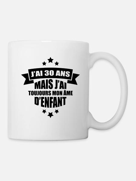 j'ai 30 ans mais j'ai toujours mon âme d'enfant - Mug blanc - blanc