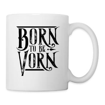 Born to be Vorn T-shirt lustig Geschenk lustig - Tasse - Weiß - Rechts