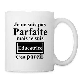 Je ne suis pas parfaite mais je suis éducatrice - Mug blanc - blanc - Droite