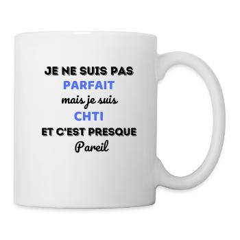 T shirt chti pas parfait mais chti presque pareil - Mug blanc - blanc - Droite