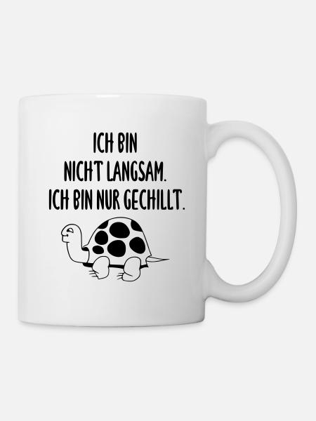 Ich bin nicht langsam ich bin nur gechillt - Tasse - Weiß