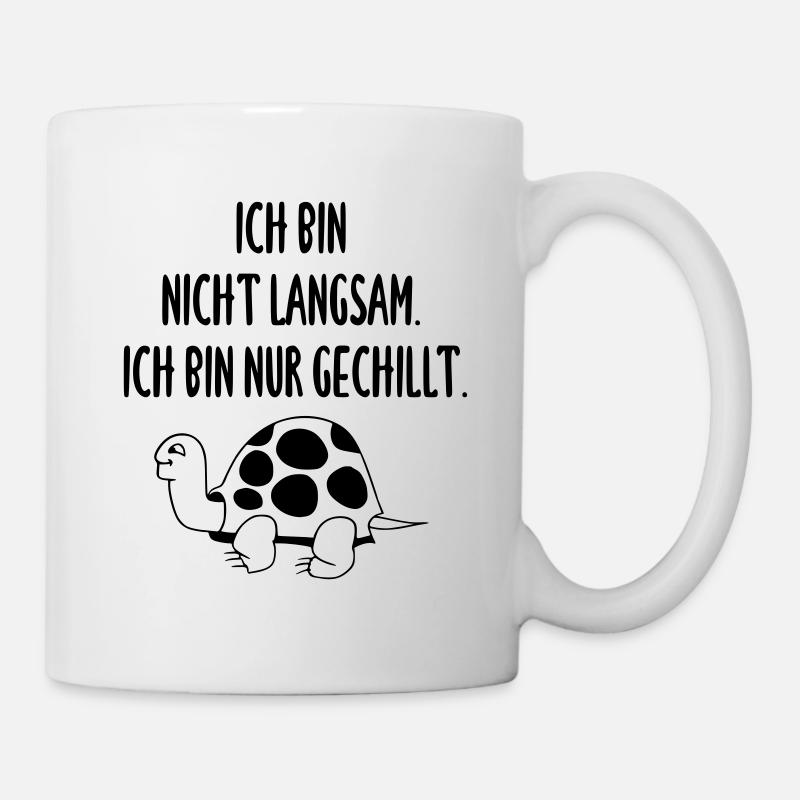 Ich bin nicht langsam ich bin nur gechillt - Tasse - Weiß