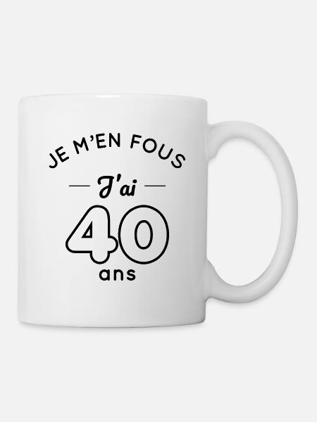 Anniversaire 40 ans - Je m'en fous j'ai 40 ans - Mug blanc - blanc