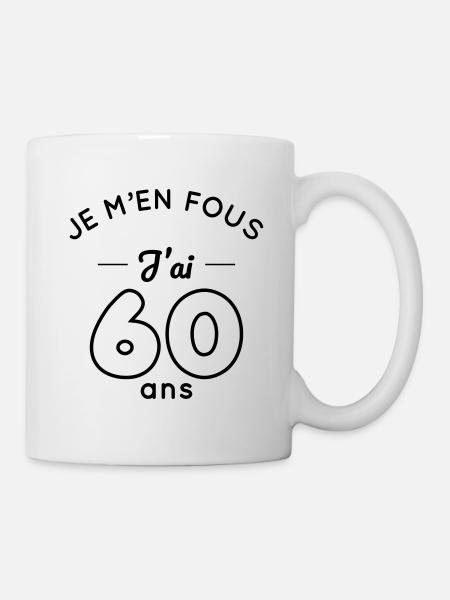 Anniversaire 60 ans - Je m'en fous j'ai 60 ans - Mug blanc - blanc