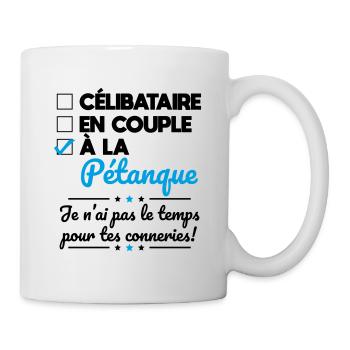 Pétanque - Pas le temps pour tes conneries - Mug blanc - blanc - Droite