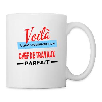 Voilà a quoi ressemble un CHEF DE TRAVAUX Humour - Mug blanc - blanc - Droite