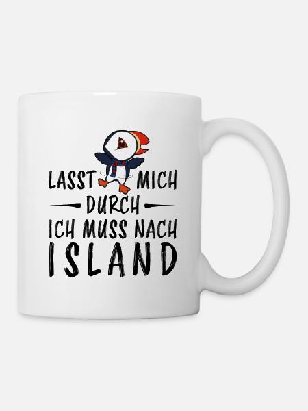 Lasst mich durch ich muss nach Island - Tasse - Weiß
