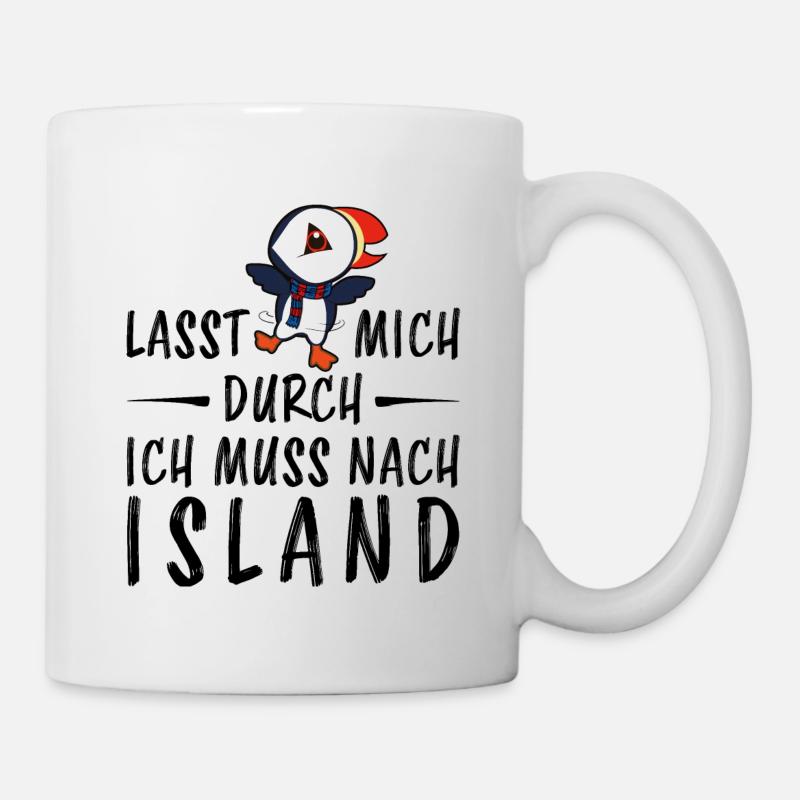 Lasst mich durch ich muss nach Island - Tasse - Weiß