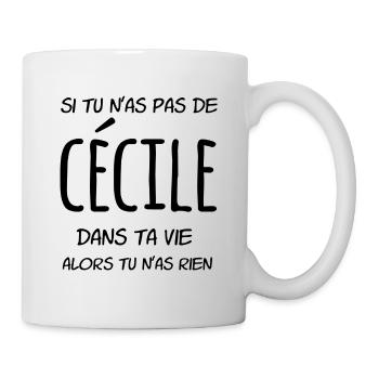 Si tu n'as pas de Cécile dans ta vie - Mug blanc - blanc - Droite