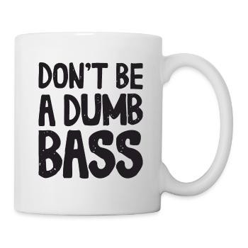 Don't Be A Dumb Bass Outfit für Fischer und Angler - Tasse - Weiß - Rechts