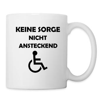 Rollstuhl Keine Sorge Nicht Ansteckend - Tasse - Weiß - Rechts