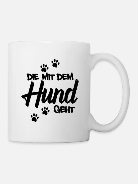 Die mit dem Hund geht | Farbe änderbar - Tasse - Weiß