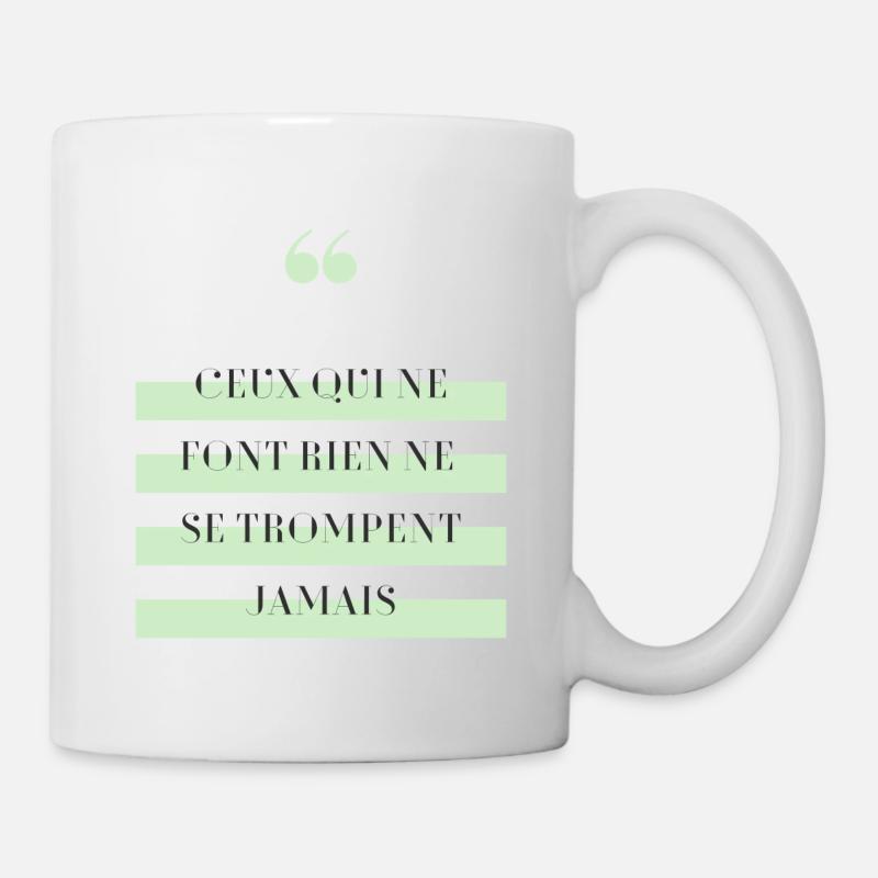Ceux qui ne font rien ne se trompent jamais - Mug blanc - blanc