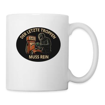Der letzte Tropfen muss rein - Tasse - Weiß - Rechts