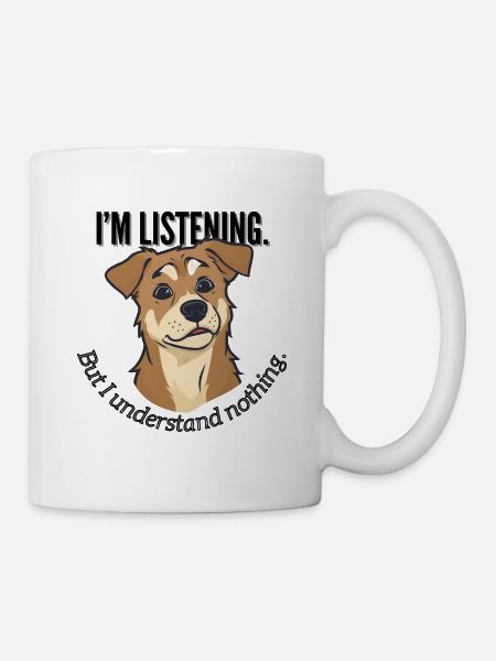 Im Listening Dog Meme - Mug - white