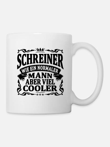 schreiner aber viel cooler - Tasse - Weiß