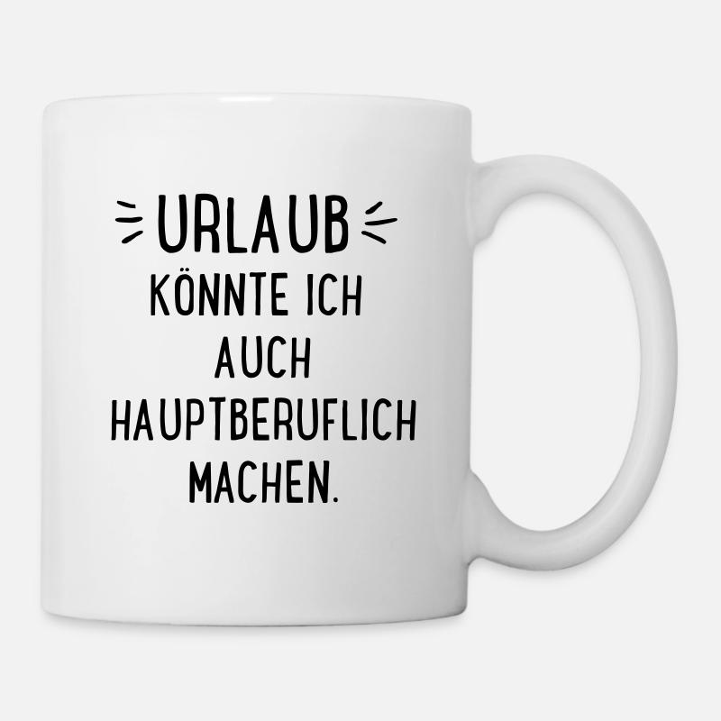Urlaub - Tasse - Weiß
