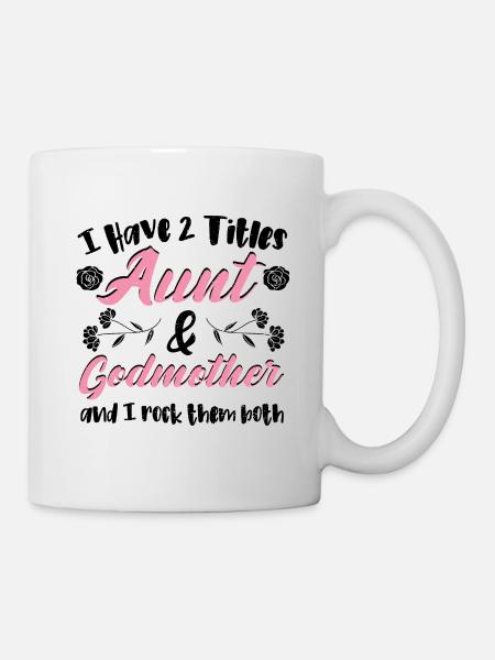 I Have 2 Titles Aunt & Godmother - Tante - Mug blanc - blanc
