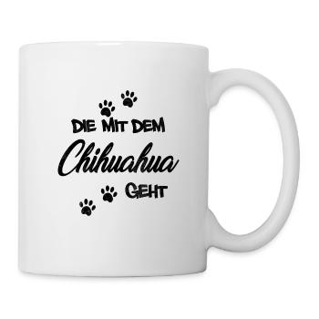 Die mit dem Chihuahua - Tasse - Weiß - Rechts