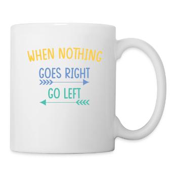 quand rien ne va à droite aller à gauche - Mug blanc - blanc - Droite